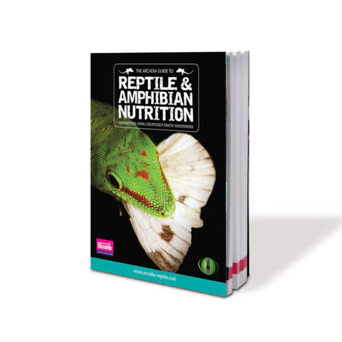 The Arcadia Guide To Reptile And Amphibian Nutrition - A Reptile Care Book For Catering Appropriate Food, Supplements, & Diets